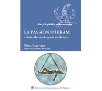 La Passion D'hiram - Vade-Mecum Du Grade De Maître