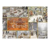 La passion du Christ - Bible Tissot Les Evangelistes (Auteur), James Tissot (Illustration)