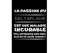 La passion du deltaplane est une maladie incurable (tu l'attrapes une fois,elle ne te lâche jamais!): Petit carnet de notes / journal amusant, cadeau ... passionné(e)s de deltaplane et d'humo