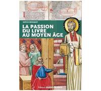 La Passion Du Livre Au Moyen Age