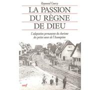La Passion Du Règne De Dieu - L'adaptation Permanente Du Charisme Des Petites Soeurs De L'assomption