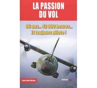 La Passion du vol - 86 ans... 43 000 heures... Et toujours pilote !