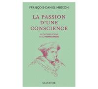 La Passion D'une Conscience - 8 Contemplations Avec Thomas More