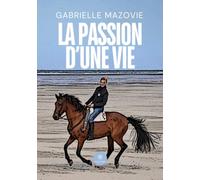 La passion d'une vie