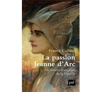 La Passion Jeanne D'arc - Mémoires Françaises De La Pucelle