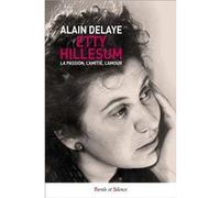 La passion, l'amitié, l'amour, chez Etty Hillesum Alain Delaye (Auteur)