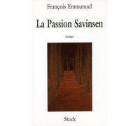 La passion savinsen - François Emmanuel - Stock - Livre
