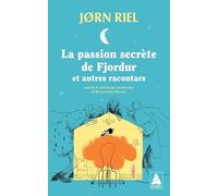 La Passion secrète de Fjordur – et autres racontars – Actes Sud