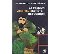La passion secrète de Fjordur et autres racontars