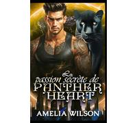 La passion secrète de Panther Heart: Une romance interdite entre compagnons prédestinés