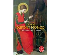 La Passion selon Juette - Clara Dupont-Monod - Lgf - Poche - Roman