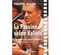 La Passion Selon Vallois "Le Cinéaste Qui Aimait Les Hommes - Précédé De Caméra Soleil & Suivi De Les Racines De La Passion (2 Dvd)