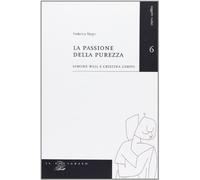 La passione della purezza. Simone Weil e Cristina Campo