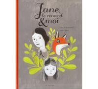 LA PASTEQUE Jane, le renard et moi
