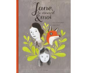 La Pastèque Jane, Le Renard Et Moi