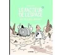 La Pastèque Le facteur de l'espace tome 2