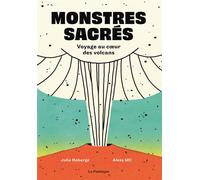 LA PASTEQUE Monstres sacrés, voyage au coeur des volcans