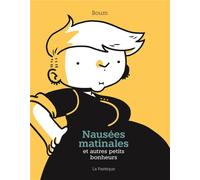 La Pastèque Nausées matinales et autres petits bonheurs