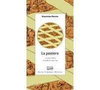 La Pastiera. La Vera Ricetta È Quella Di Casa Mia!