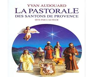 La pastorale des santons de provence yvan audouard
