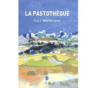 La Pastothèque - Référentiel Des Milieux Pastoraux Du Sud De La France Dans Un Contexte De Changement Climatique Tome 2, Méditerranée