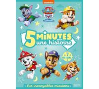 La Pat' Patrouille - 5 minutes pour une histoire - Les incroyables missions: Recueil d'histoires
