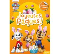 La Pat' Patrouille - Joyeuses Pâques: Activités et autocollants