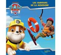La Pat' Patrouille - Les surfeurs de la montagne Nickelodeon (Auteur)