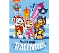 La Pat' Patrouille - Mon livre d'activités Air Rescue: Activités et autocollants