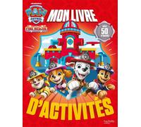 La Pat' Patrouille - Mon livre d'activités Fire Rescue Activités et autocollants - Nickelodeon - Hachette Jeunesse - broché - Document jeunesse