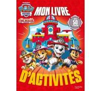 La Pat' Patrouille - Mon livre d'activités Fire Rescue Nickelodeon (Auteur)