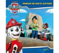 La Pat' Patrouille - Panique en haute altitude ! Nickelodeon (Auteur)