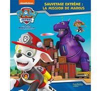 La Pat' Patrouille - Sauvetage Extrême : la mission de Marcus