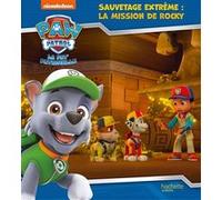 La Pat' Patrouille - Sauvetage Extrême : la mission de Rocky