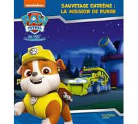 La Pat' Patrouille - Sauvetage extrême, la mission de Ruben (broché): Album broché