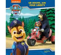 La Pat' Patrouille - Un nouvel ami pour Liberty (broché) Album broché - Nickelodeon - Hachette Jeunesse - broché - Album jeunesse