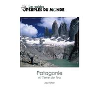 La Patagonie Edition 2016 - Jac Forton - Peuples Du Monde - broché - Guide