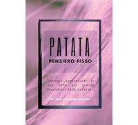 La Patata Pensiero Fisso, foto libro divertente e goliardico, divertente regalo scherzo per uomo amico collega: libro scherzo, regalo e sorpresa ... compleanni feste e compleanno party scherzo