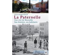 La Paternelle - Une Cité De Marseille, Son Histoire, Ses Habitants