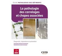La pathologie des carrelages et chapes associées: Diagnostic, réparations et prévention Carrelages intérieurs et extérieurs Revêtements de sols et muraux