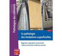 La pathologie des fondations superficielles Alain-Franck Béchade (Auteur)