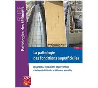 La Pathologie Des Fondations Superficielles - Diagnostic, Réparations Et Prévention