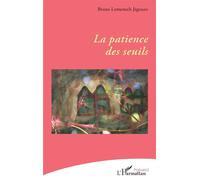 La patience des seuils - Bruno Lomenech Jégouzo - L'harmattan - broché - Poésie