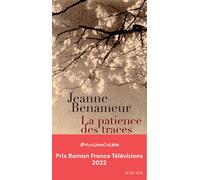 Jeanne Benameur – La Patience des traces – Roman – Broché
