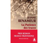 La Patience des traces - Jeanne Benameur - Actes sud - Poche - Roman