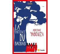 La patience du baobab - Adrienne Yabouza - L'aube Eds De - broché - Roman