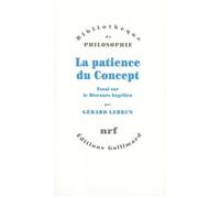 Gérard Lebrun – La patience du concept : Essai sur le discours hégélien