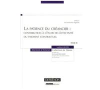 La Patience Du Créancier : Contribution À L'étude De L'effectivité Du Paiement Contractuel