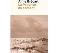 La Patience du serpent Anne Brécart-Lavanchy (Auteur)