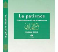 La Patience , vers plus de transparence ...Ce que dit le Coran sur ...